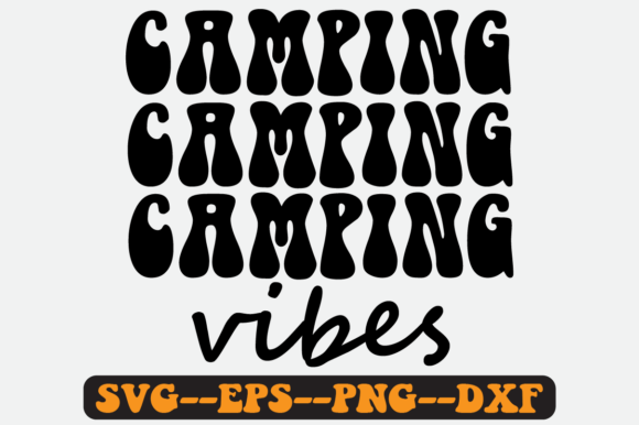 Camping Vibes Quote Retro SVG Graphics for Crafts