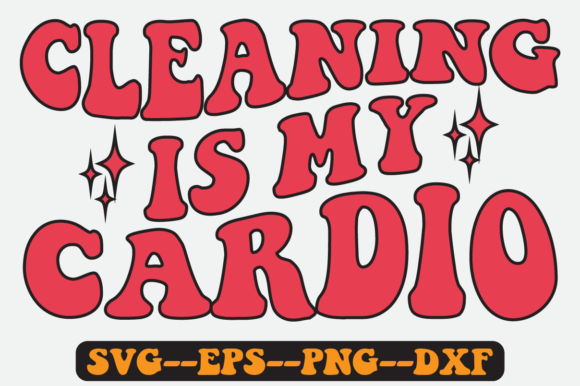 CLEANING is MY CARDIO Retro SVG: Graphics for Crafts & Branding