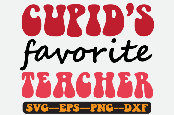 Cupid’s Favorite Teacher Retro SVG PNG: Graphics for Crafts