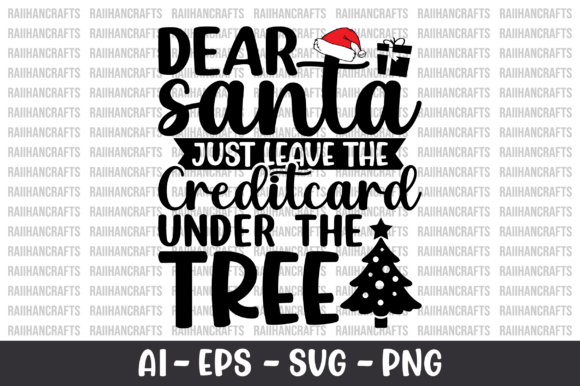 Dear Santa Just Leave the Credit Card Graphics
