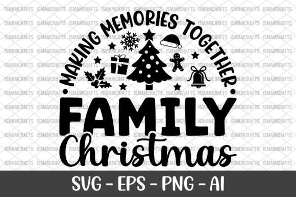 Family Christmas Making Memories Shirt Graphics