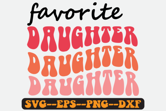 Favorite Daughter Quote Retro SVG Graphics for Crafts