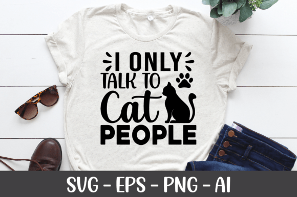 I Only Talk to Cat People SVG: Graphics for Crafts