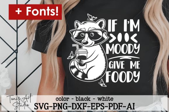 If I’m Moody Give Me Foody Graphics for Crafts
