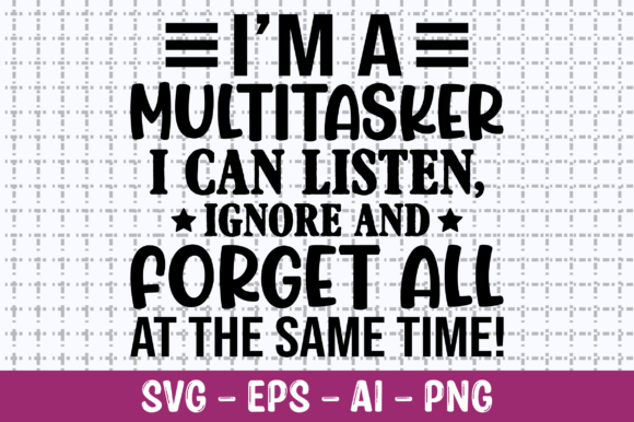 I’m a Multitasker I Can Listen Ignore: Graphics for Crafts & Content