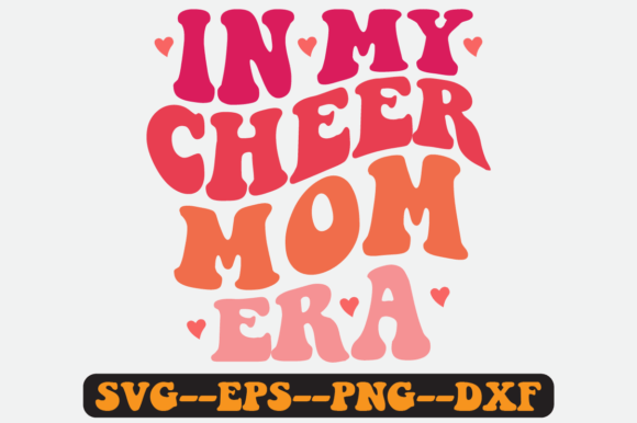 In My Cheer Mom Era Quote Retro SVG: Graphics for Crafts & Content