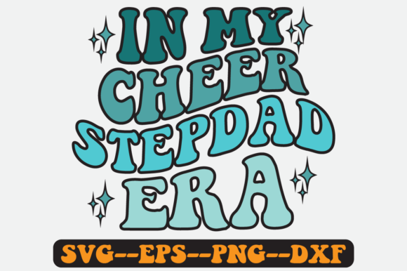 In My Cheer Stepdad Era Quote Retro SVG — Graphics for Crafts
