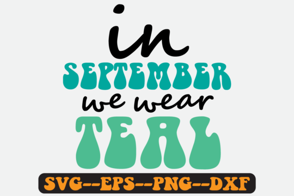 In September We Wear Teal Retro SVG PNG Graphics