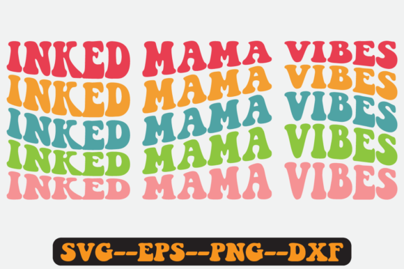 Inked Mama Vibes Quote Retro SVG Graphics for Crafts