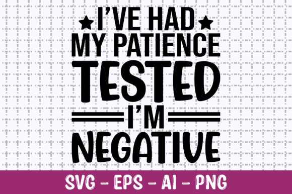 I’ve Had My Patience Tested SVG
