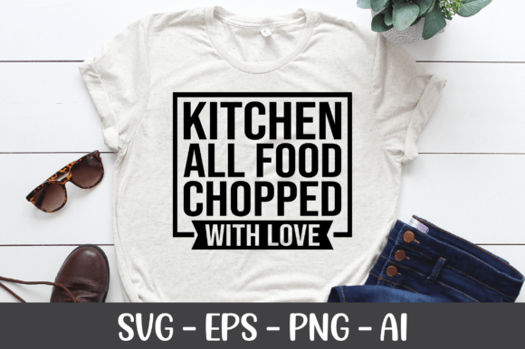 Kitchen All Food Chopped with Love SVG: Graphics for Crafts