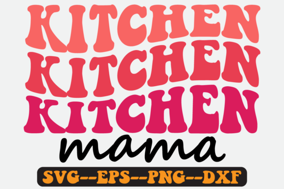 Kitchen Mama Quote Retro SVG Graphics for Crafts