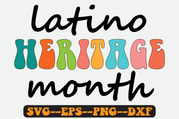 Latino Heritage Month Quote Retro SVG: Graphics for Crafts & Content