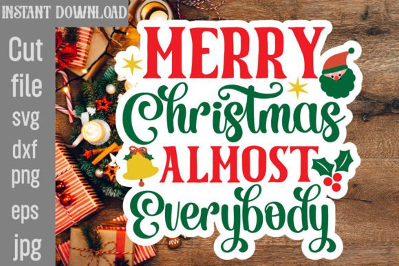 Merry Christmas Almost Everybody SVG: Graphics for Crafts & Content