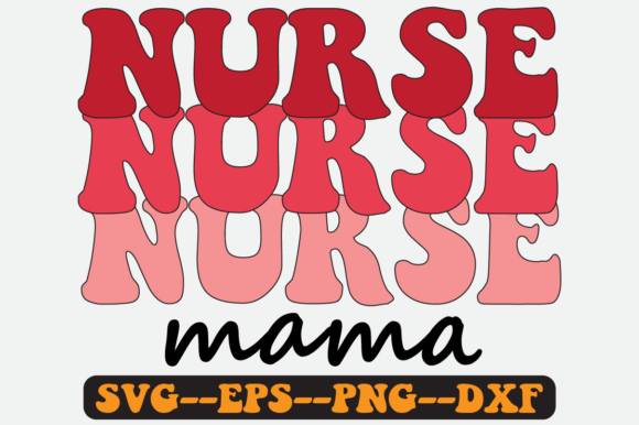 Nurse Mama Quote Retro SVG Graphics for Crafts