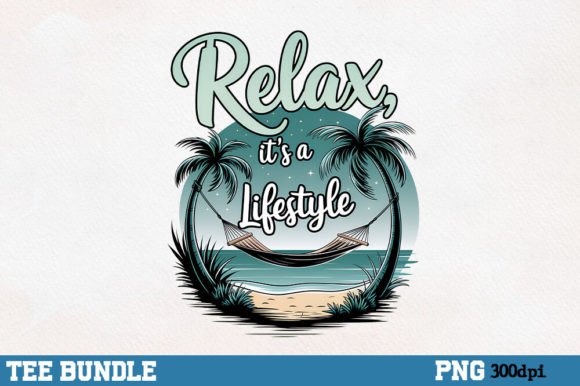 Relax, It’s a Lifestyle Sublimation PNG