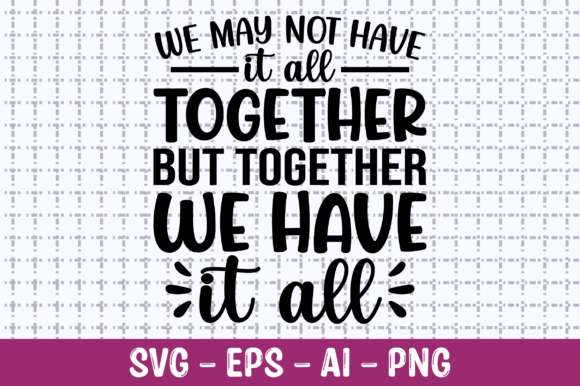 We May Not Have It All Together SVG for Crafts & Graphics