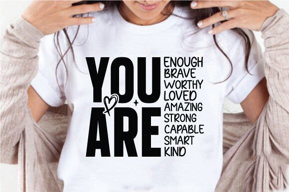 You Are Enough Brave Worthy Amazing SVG Graphics